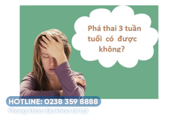 Phá thai 3 tuần và những điều bạn cần biết